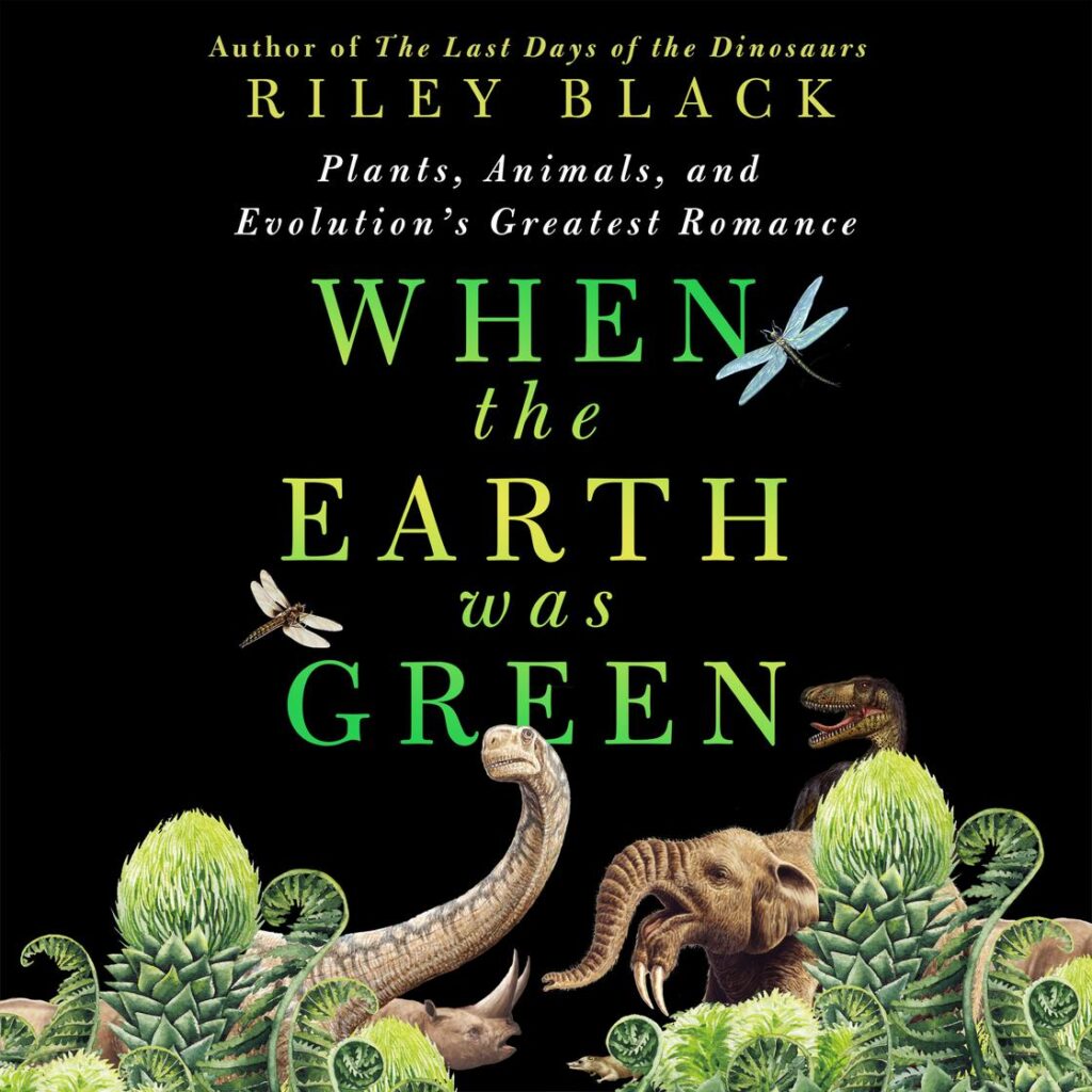 The book cover of: When the Earth was Green. It has illustrations of some ancient looking plants with animals such as dinosaurs and mastodons.